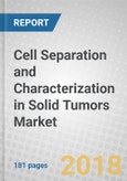 Cell Separation and Characterization in Solid Tumors: Global Markets Through 2023- Product Image