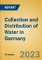 Collection and Distribution of Water in Germany - Product Image