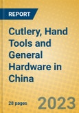 Cutlery, Hand Tools and General Hardware in China- Product Image