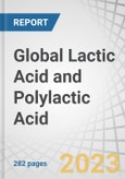 Global Lactic Acid and Polylactic Acid by Application (Biodegradable Polymers, Food & Beverages, Pharmaceutical Products), Raw Materials, Form (Dry and Liquid), and Region, Polylactic Acid Market, Application, Form, and Region - Forecast to 2028- Product Image