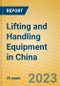 Lifting and Handling Equipment in China - Product Image