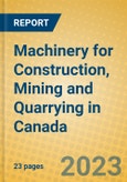 Machinery for Construction, Mining and Quarrying in Canada- Product Image