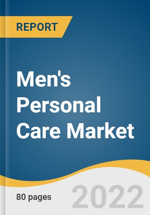 Men's Personal Care Market Size, Share & Trends Analysis Report by Product  (Skin Care, Hair Care, Personal Grooming), by Distribution Channel  (Hypermarkets & Supermarkets, E-commerce), by Region, and Segment  Forecasts, 2022-2030