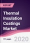Thermal Insulation Coatings Market- Forecast (2020-2025) - Product Thumbnail Image