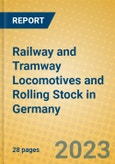 Railway and Tramway Locomotives and Rolling Stock in Germany- Product Image