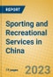 Sporting and Recreational Services in China - Product Image