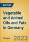 Vegetable and Animal Oils and Fats in Germany - Product Image