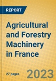 Agricultural and Forestry Machinery in France- Product Image