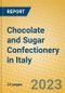 Chocolate and Sugar Confectionery in Italy - Product Image