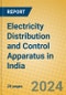 Electricity Distribution and Control Apparatus in India: ISIC 312 - Product Image