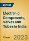 Electronic Components, Valves and Tubes in India: ISIC 321 - Product Image