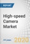 High-speed Camera Market with COVID-19 Impact Analysis, by Usage, Frame Rate (20,000-100,000 fps, >100,000 fps), Resolution (0-2 MP, 2-5 MP), Throughput, Component, Spectrum (Visible RGB, Infrared, and X-ray), Application, Region - Global Forecast to 2025 - Product Thumbnail Image