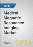 Medical Magnetic Resonance Imaging (MRI): Technologies and Global Markets 2023-2028- Product Image