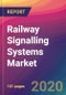 Railway Signalling Systems Market Size, Market Share, Application Analysis, Regional Outlook, Growth Trends, Key Players, Competitive Strategies and Forecasts, 2020 To 2028 - Product Thumbnail Image