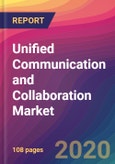Unified Communication and Collaboration (UCC) Market Size, Market Share, Application Analysis, Regional Outlook, Growth Trends, Key Players, Competitive Strategies and Forecasts, 2020 to 2028- Product Image