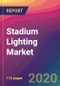 Stadium Lighting Market Size, Market Share, Application Analysis, Regional Outlook, Growth Trends, Key Players, Competitive Strategies and Forecasts, 2020 to 2028 - Product Thumbnail Image