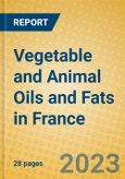 Vegetable and Animal Oils and Fats in France- Product Image