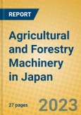 Agricultural and Forestry Machinery in Japan- Product Image