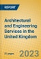 Architectural and Engineering Services in the United Kingdom: ISIC 7421 - Product Image
