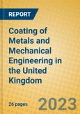 Coating of Metals and Mechanical Engineering in the United Kingdom: ISIC 2892- Product Image