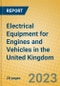 Electrical Equipment for Engines and Vehicles in the United Kingdom: ISIC 319 - Product Image