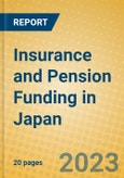 Insurance and Pension Funding in Japan- Product Image