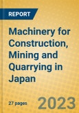 Machinery for Construction, Mining and Quarrying in Japan- Product Image