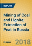 Mining of Coal and Lignite; Extraction of Peat in Russia- Product Image