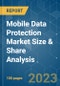 Mobile Data Protection Market Size & Share Analysis - Growth Trends & Forecasts (2023 - 2028) - Product Image