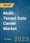 Multi-Tenant Data Center Market - Growth, Trends, COVID-19 Impact, and Forecasts (2023-2028) - Product Thumbnail Image