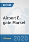 Airport E-gate Market: Global Industry Analysis, Trends, Market Size, and Forecasts up to 2026 - Product Thumbnail Image