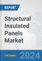 Structural Insulated Panels Market: Global Industry Analysis, Trends, Market Size, and Forecasts up to 2030 - Product Image