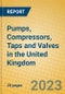 Pumps, Compressors, Taps and Valves in the United Kingdom: ISIC 2912 - Product Image