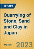 Quarrying of Stone, Sand and Clay in Japan- Product Image
