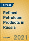 Refined Petroleum Products in Russia- Product Image