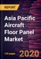 Asia Pacific Aircraft Floor Panel Market Forecast to 2027 - COVID-19 Impact and Regional Analysis by Aircraft Type, Material Type, Sales Channel, and End User - Product Thumbnail Image