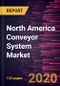 North America Conveyor System Market Forecast to 2027 - COVID-19 Impact and Regional Analysis by System Type, Belt Type, and Industry - Product Thumbnail Image