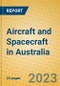 Aircraft and Spacecraft in Australia - Product Image