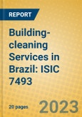 Building-cleaning Services in Brazil: ISIC 7493- Product Image
