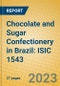 Chocolate and Sugar Confectionery in Brazil: ISIC 1543 - Product Image