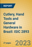 Cutlery, Hand Tools and General Hardware in Brazil: ISIC 2893- Product Image