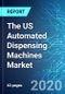The US Automated Dispensing Machines Market: Size & Forecast with Impact Analysis of COVID-19 (2020-2024) - Product Thumbnail Image