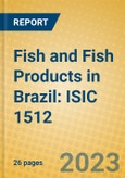 Fish and Fish Products in Brazil: ISIC 1512- Product Image