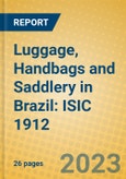 Luggage, Handbags and Saddlery in Brazil: ISIC 1912- Product Image
