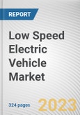 Low Speed Electric Vehicle Market By Vehicle Type, By End User: Global Opportunity Analysis and Industry Forecast, 2023-2032- Product Image