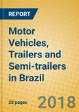 Motor Vehicles, Trailers and Semi-trailers in Brazil- Product Image