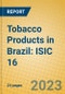Tobacco Products in Brazil: ISIC 16 - Product Thumbnail Image