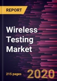 Wireless Testing Market Forecast to 2027 - COVID-19 Impact and Global Analysis By Offering, Technology, and Application- Product Image