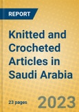 Knitted and Crocheted Articles in Saudi Arabia- Product Image