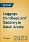 Luggage, Handbags and Saddlery in Saudi Arabia - Product Image